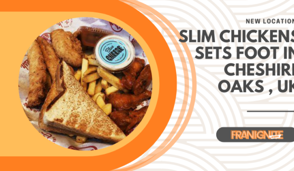 Slim Chickens Sets foot in Cheshire Oaks , UK