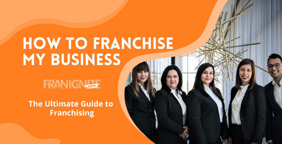 Read more about the article How to Franchise My Business- the Ultimate Guide to Franchising