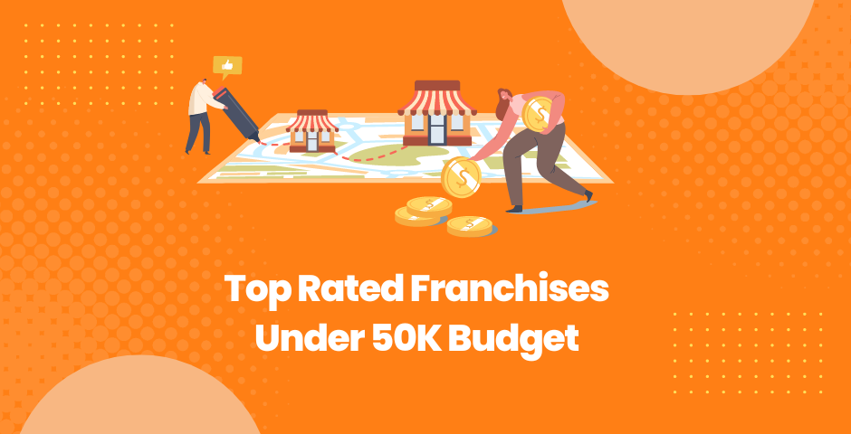 Top Rated Franchises Under 50K Budget