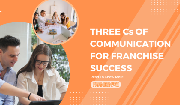 The Three Cs of Communication for Franchise Success