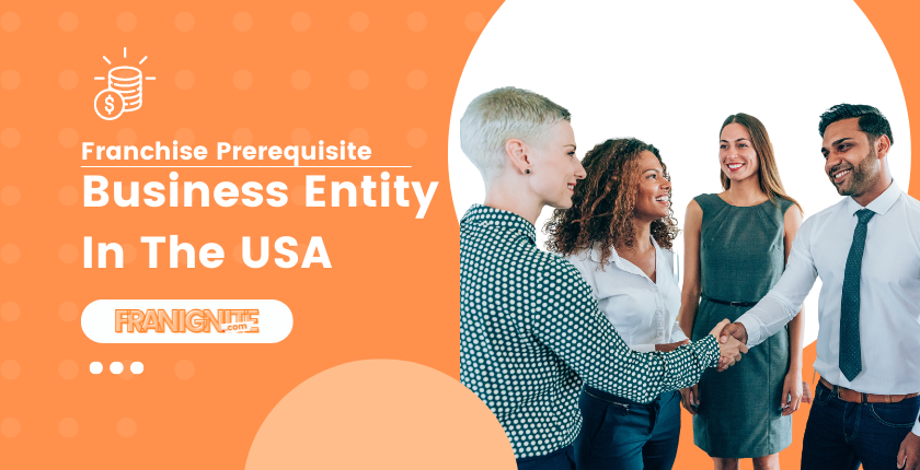 Read more about the article Business Entity In The USA: Franchise Prerequisite