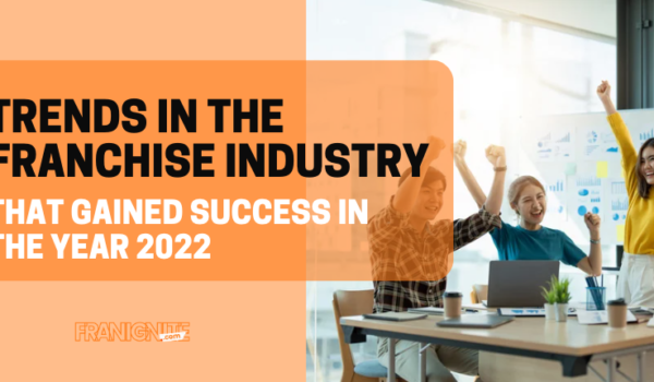 Trends in the Franchise Industry that Gained Success in The Year 2022