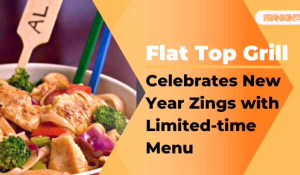 Flat Top Grill: Celebrates New Year Zings with Limited-time Menu