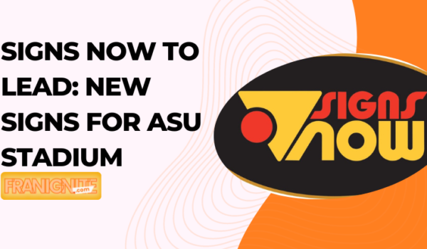 Signs Now to Lead: New Signs for ASU Stadium