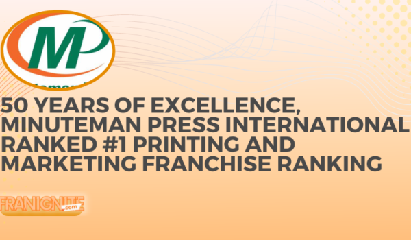 50 years of Excellence, Minuteman Press International Ranked #1 Printing and Marketing Franchise Ranking