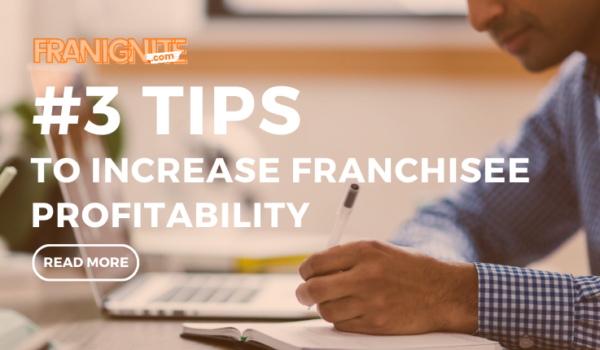 3 Tips To Increase Franchisee Profitability