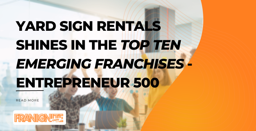 Read more about the article Yard Sign Rentals Shines in the Top Ten Emerging Franchises – Entrepreneur 500