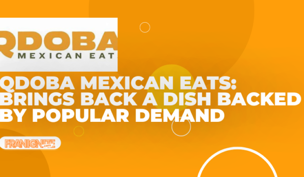 QDOBA Mexican Eats Brings Back a Dish Backed by Popular Demand