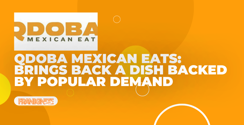You are currently viewing QDOBA Mexican Eats Brings Back a Dish Backed by Popular Demand