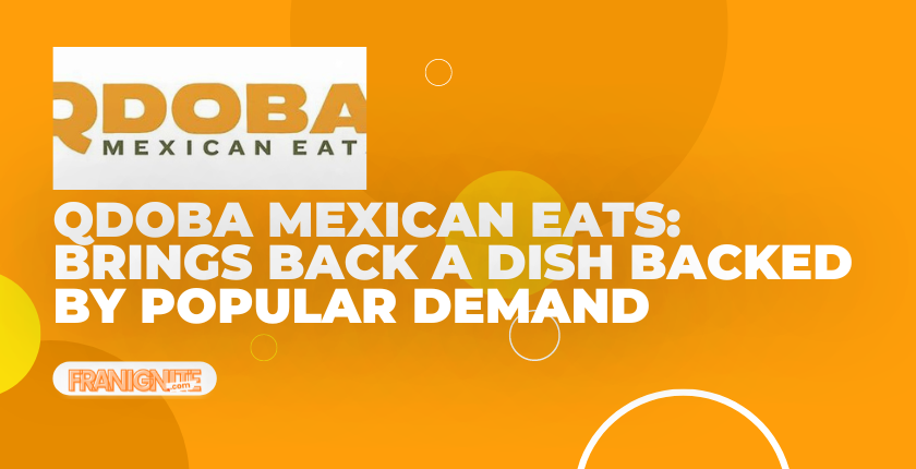 Read more about the article QDOBA Mexican Eats Brings Back a Dish Backed by Popular Demand