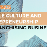 Hustle culture and Entrepreneurship in Franchising Businesses