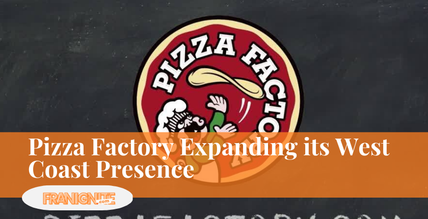 Pizza Factory Expanding its West Coast Presence