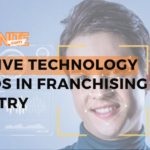 Invasive Technology Trends in Franchising Industry