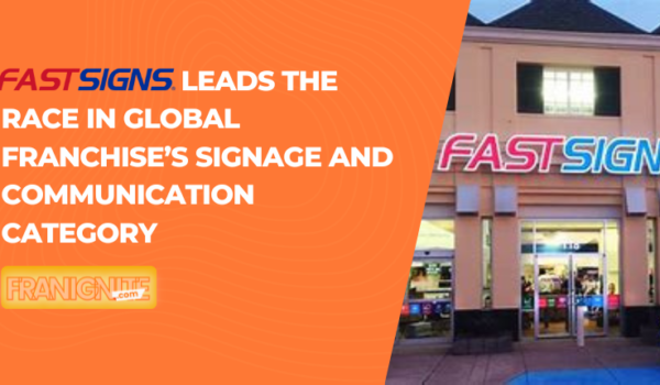 FASTSIGNS Leads the Race in Global Franchise’s Signage and Communication Category