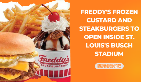 Freddy’s Frozen Custard and SteakBurgers to Open Inside St. Louis’s Busch Stadium.