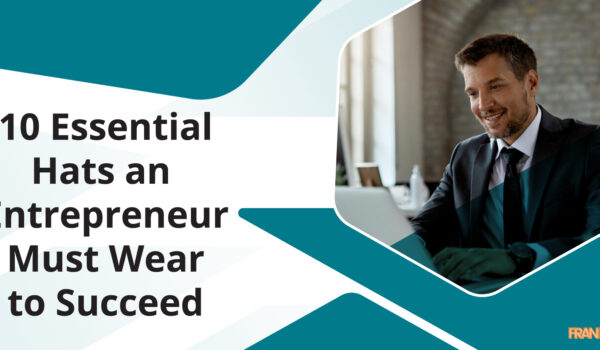 10 Essential Hats an Entrepreneur Must Wear to Succeed