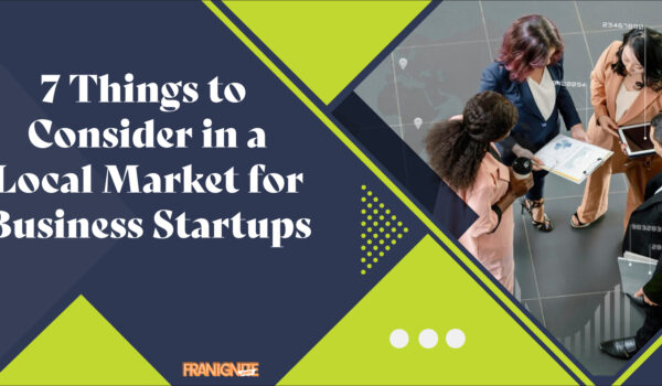 7 Things to Consider in a Local Market for Business Startups