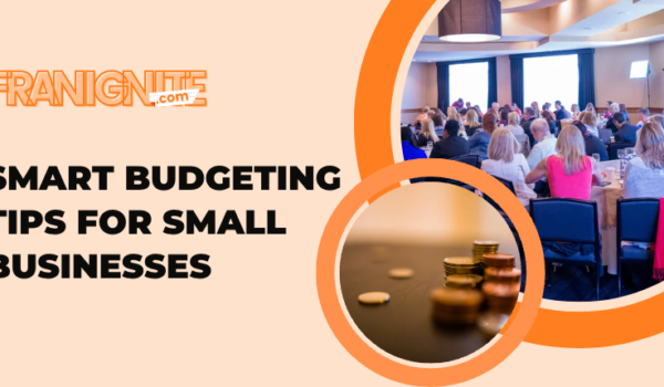 Smart Budgeting Tips for Small Businesses