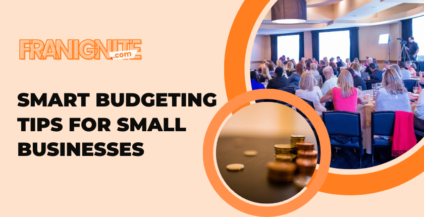 You are currently viewing Smart Budgeting Tips for Small Businesses