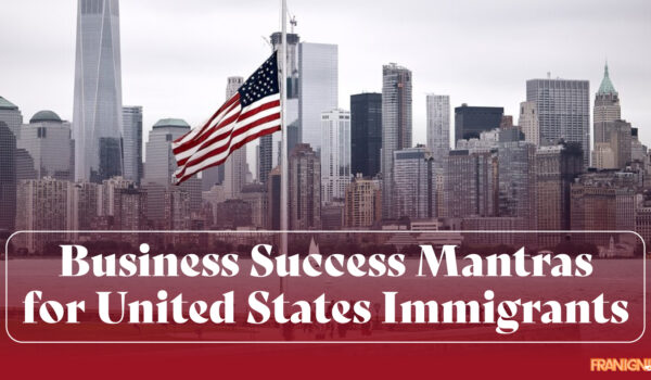 Business Success Mantras for United States Immigrants