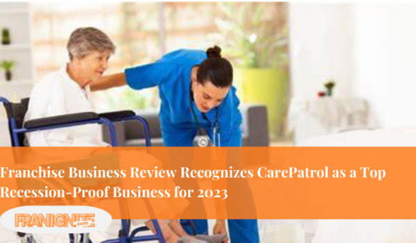 Franchise Business Review Recognizes CarePatrol as a Top Recession-Proof Business for 2023