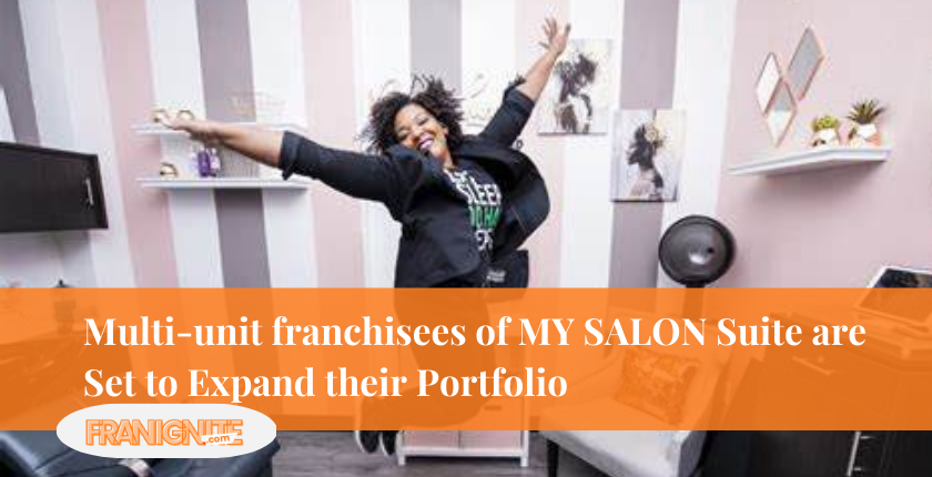 Multi-unit franchisees of MY SALON Suite are Set to Expand their Portfolio