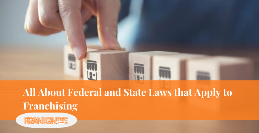 All About Federal and State Laws that Apply to Franchising