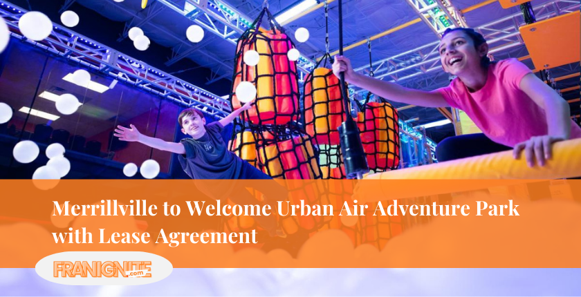 Merrillville to Welcome Urban Air Adventure Park with Lease Agreement