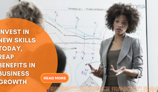 Invest in New Skills Today, Reap Benefits in Business Growth