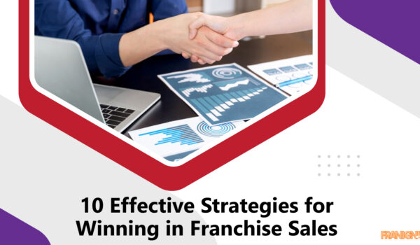 10 Effective Strategies for Winning in Franchise Sales