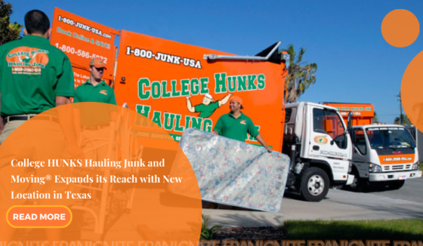 College HUNKS Hauling Junk and Moving® Expands its Reach with New Location in Texas