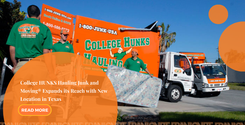 College HUNKS Hauling Junk and Moving® Expands its Reach with New Location in Texas