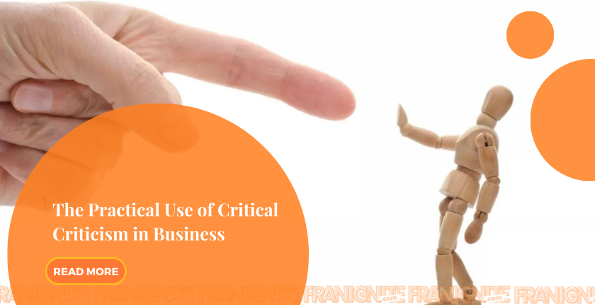 The Practical Use of Critical Criticism in Business