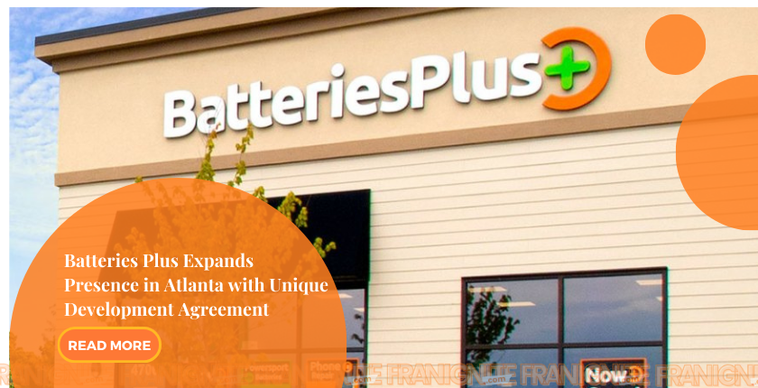 Batteries Plus Expands Presence in Atlanta with Unique Development Agreement