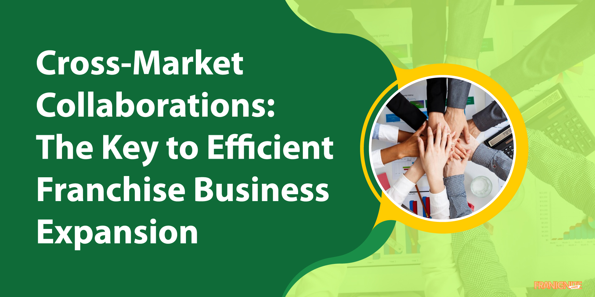 Cross-Market Collaborations: The Key to Efficient Franchise Business Expansion