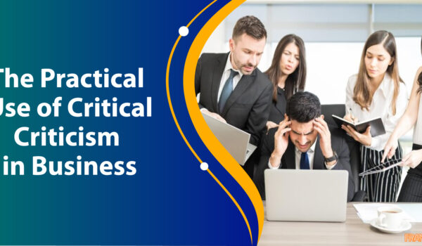 The Practical Use of Critical Criticism in Business