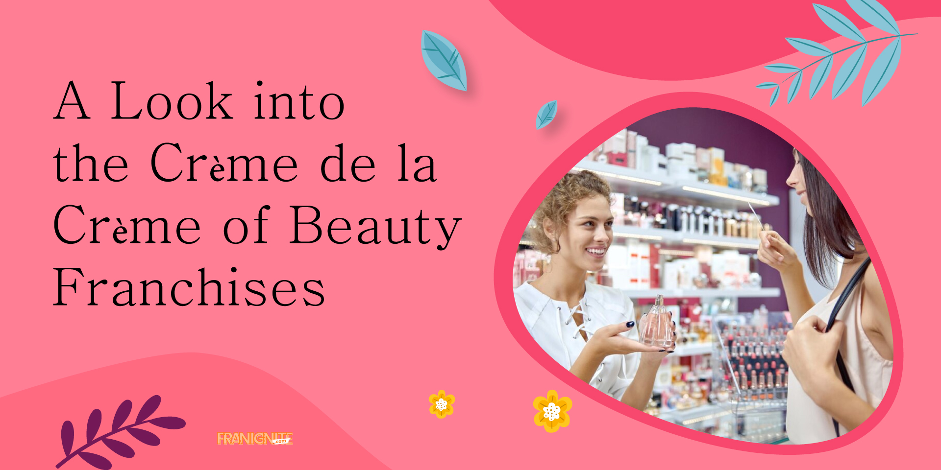 A Look into the Crème de la Crème of Beauty Franchises