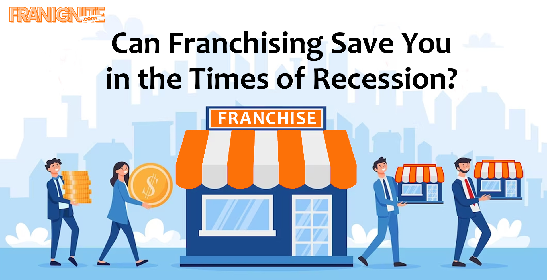 Read more about the article Can Franchising Save You in the Times of Recession?