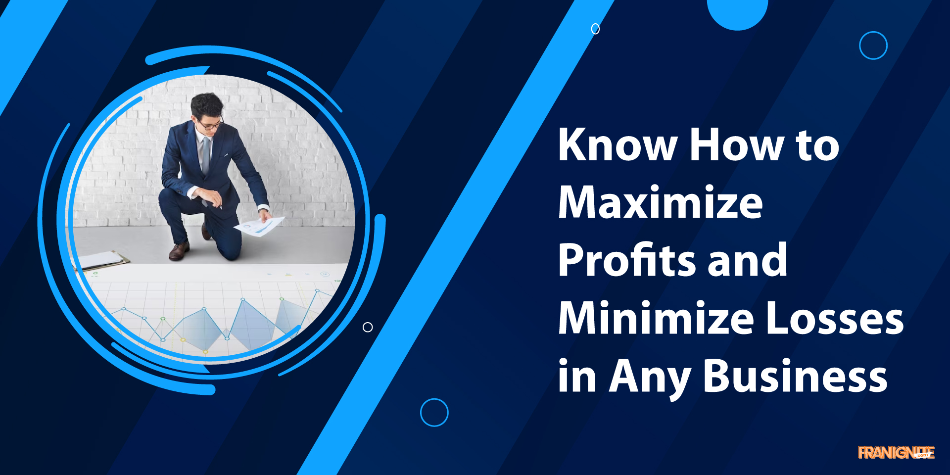 Know How to Maximize Profits and Minimize Losses in Any Business