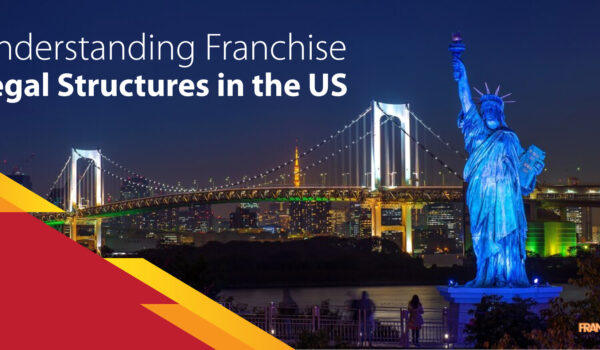 Understanding Franchise Legal Structures in the US