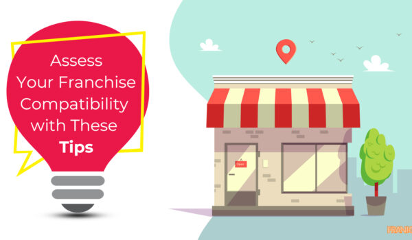 Assess Your Franchise Compatibility with These Tips