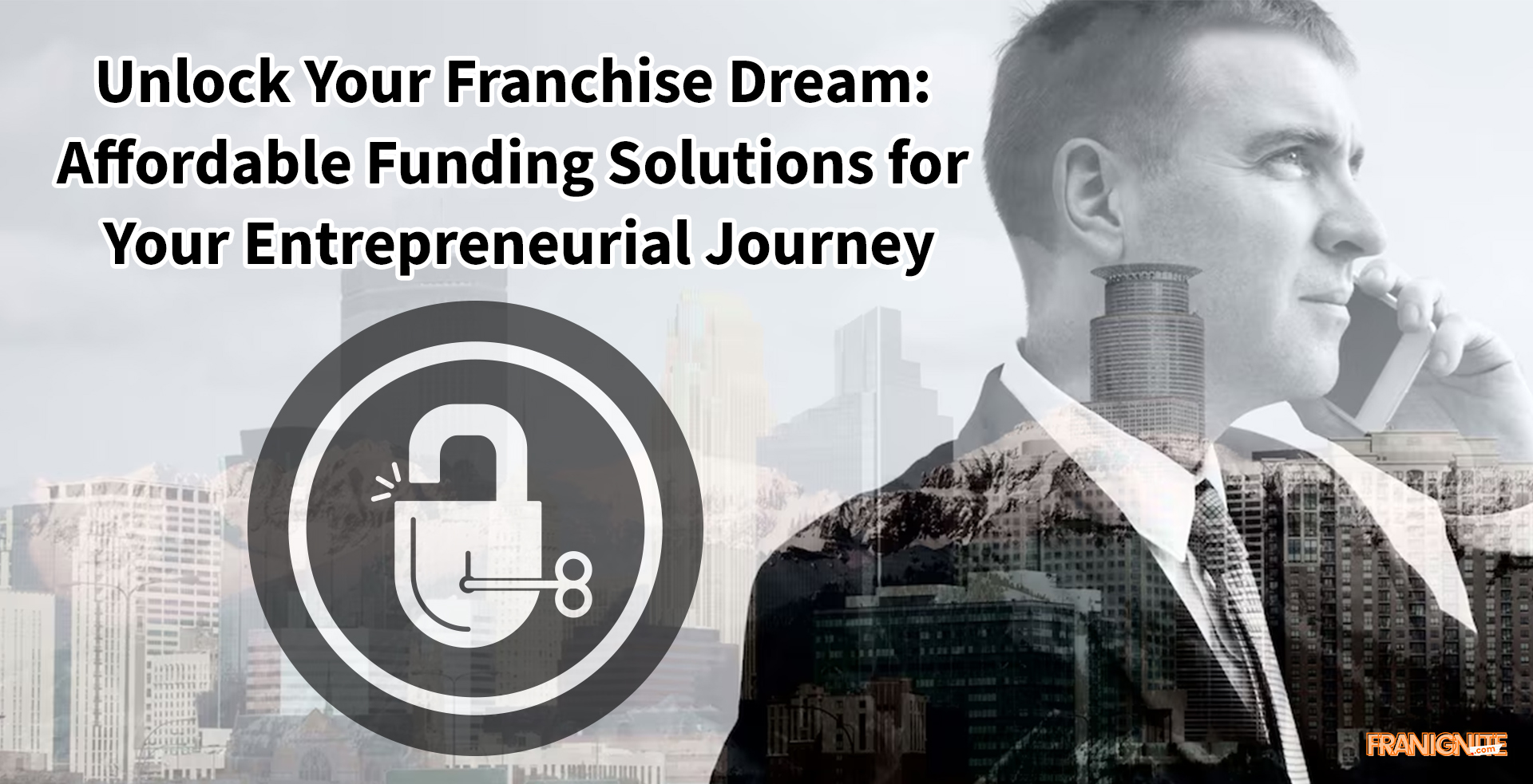 Unlock Your Franchise Dream: Affordable Funding Solutions for Your Entrepreneurial Journey