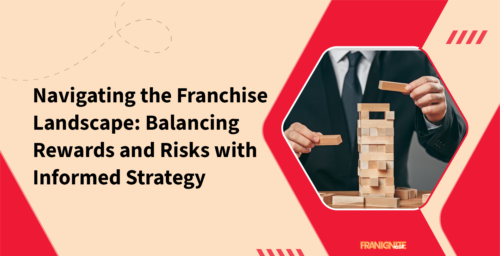 Navigating the Franchise Landscape: Balancing Rewards and Risks with Informed Strategy