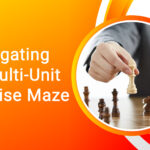 Navigating the Multi-Unit Franchise Maze