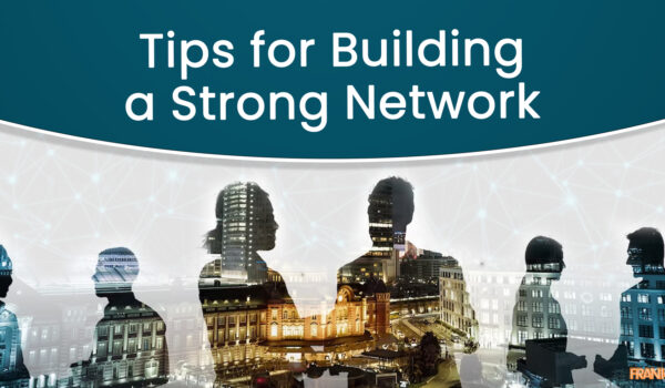 Tips for Building a Strong Network