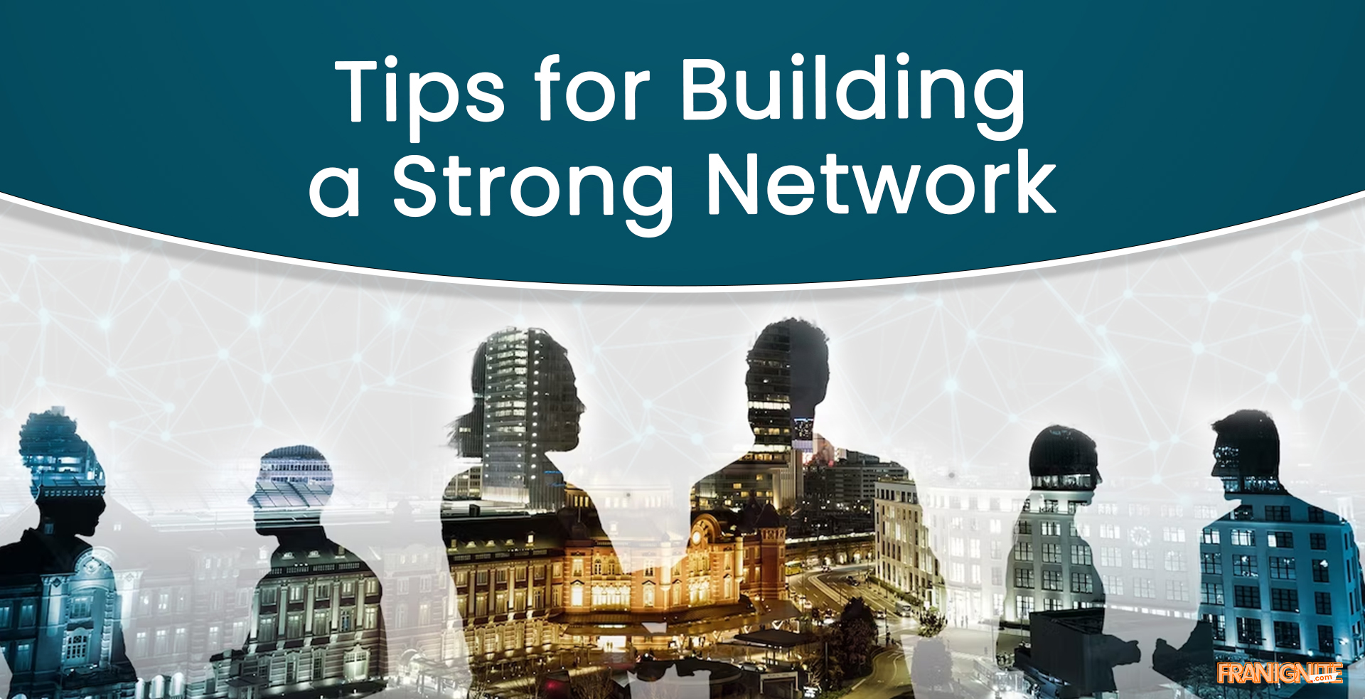 Tips for Building a Strong Network