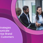 Effective Strategies to Communicate Your Franchise Brand Offerings to Customers