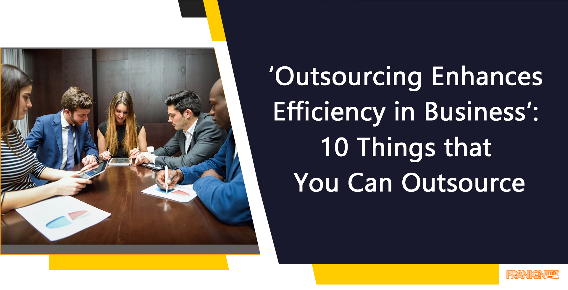 You are currently viewing ‘Outsourcing Enhances Efficiency in Business’: 10 Things that You Can Outsource