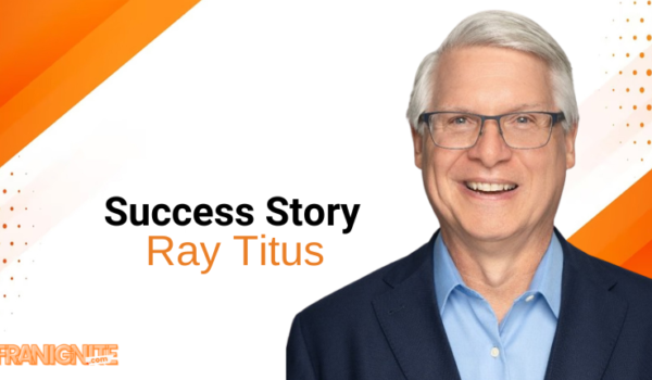 Ray Titus: Pioneering the Franchise Industry with Vision and Innovation